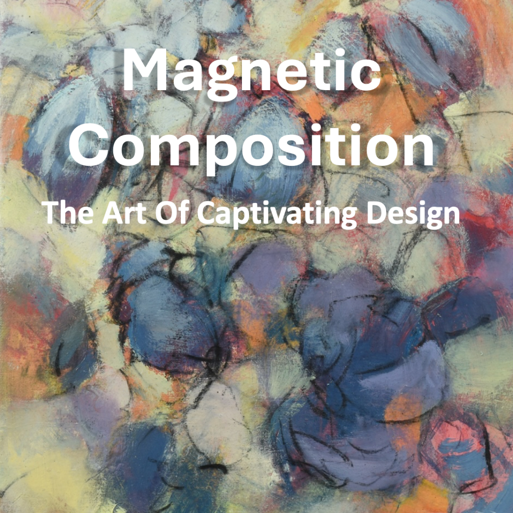 Magnetic Composition: The Art Of Captivating&nbsp;Design